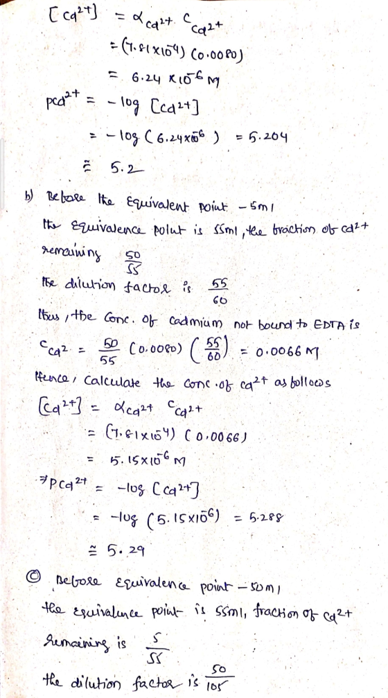 [cq24) = 2 cq2t. Cca24 = (4.81x104) (0.0080) = 6.24 106 pealt = -log Cca2+] -10g (6.24x276 ) = 5.204 Å 5.2 b) Before the equi