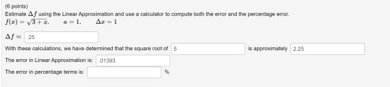 (6 points) Estimate Af using the Linear Approximation and use a calculator to compute both the error and the percentage error