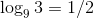log, 3 = 1/2