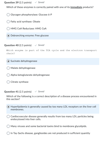 Question 39 (2.5 points) Saved Which of these enzymes is correctly paired with one of its immediate products? Glycogen phosph