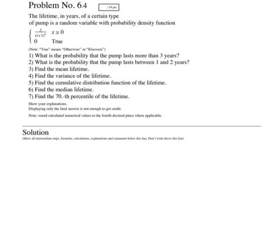 Problem No. 6.4 / 10 pes. The lifetime, in years of a certain type of pump is a random variable with probability density func