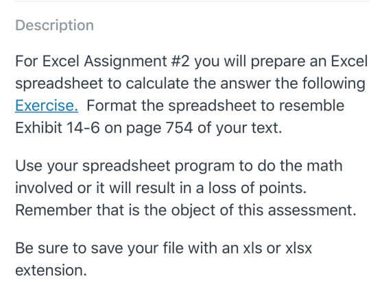 Description For Excel Assignment #2 you will prepare an Excel spreadsheet to calculate the answer the following Exercise. For