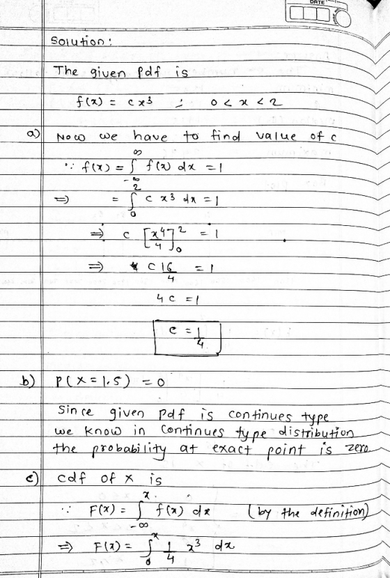 DATE Solution: The give LS ONoCo ede hove to inol value of 2. 4 Sin ce given Pdf is contnues type we know in Confinues type d