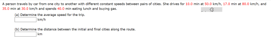A person travels by car from one city to another with different constant speeds between pairs of cities. She drives for 10.0