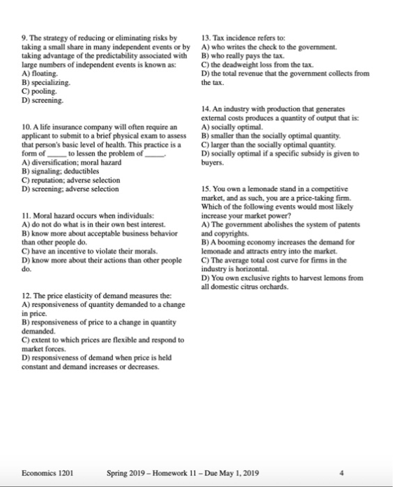 9. The strategy of reducing or eliminating risks by13. Tax taking a small share in many independent events or by A) who write