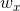 w_{x}