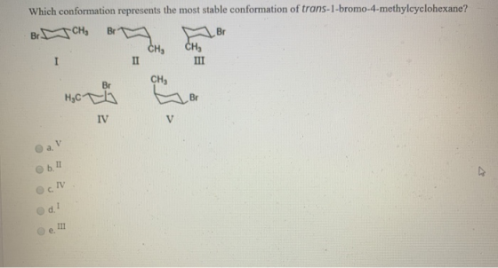Which conformation represents the most stable conformation of trans-1-bromo-4-methylcyclohexane? Br JCH, Br CH, I II сн. III