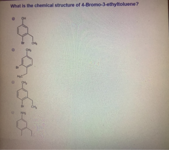 What is the chemical structure of 4-Bromo-3-ethyltoluene? OH Br CHE CHE HC CH Br Сн, NH