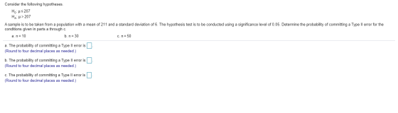 Consider the following hypotheses. HO HS 207 HA > 207 A sample is to be taken from a population with conditions given in part