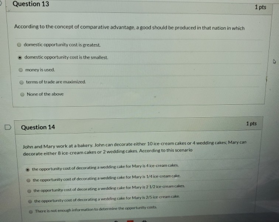 Question 13 1 pts According to the concept of comparative advantage, a good should be produced in that nation in which domest