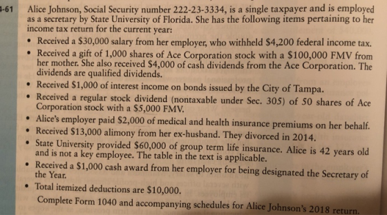 7-61 Alice Johnson, Social Security number 222-23-3334, is a single taxpayer and is employed as a secretary by State Universi
