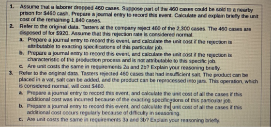1. Assume that a laborer dropped 460 cases. Suppose part of the 460 cases could be sold to a nearby prison for $460 cash. Pre