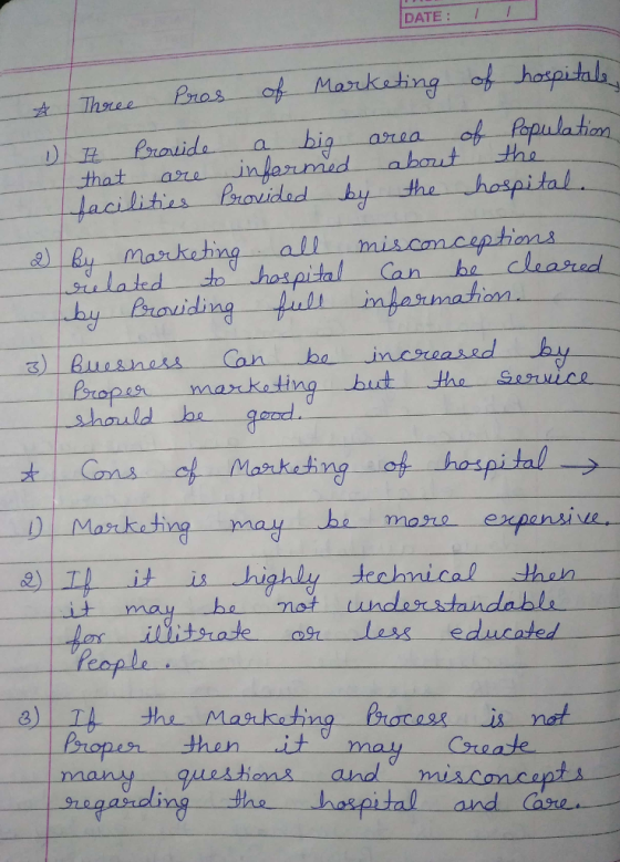 DATE: Theae Pras o Markhing of hospitalh asre inarunedaborut the acilithes Pravided hy the hospital hins Mar khng a lated to-hos pitat Ca n he cleaned- へ// miACmn c Markein highly dechnica he mot underitandabla Por iogitrate oSt-- less educated - Peo ) TA the fropi.n then it may Crease theh and are
