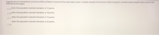 Suppose we are interested to construct a 95% confidence interval of the mean exam score. A random sample of 36 scores is take