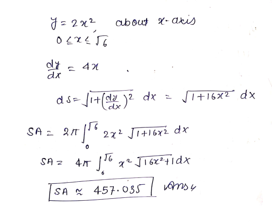 about X-axis y = 2x² ocx e 56 dy dx 42 1 +1622 dx 156 SAZ 272 J1 +1672 dy ds=litet ? dx = 2011 4rt Lito qe J162°41dx 457.035
