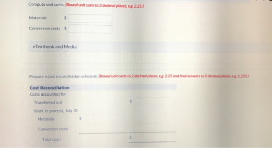 Compute unit costs. (Round unit costs to 2 decimal places, eg. 2.25.) Materials Conversion costs $ e Textbook and Media Prepa