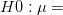 HO :μ =