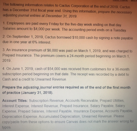 The following information relates to Cactus Corporation at the end of 2019. Cactus has a December 31st fiscal year end. Using