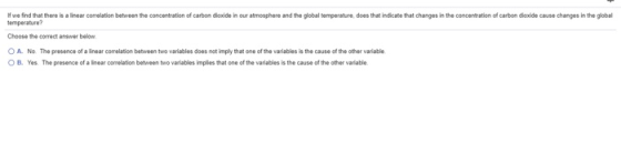 If we find that there is a linear correlation between the concentration of carbon dioxide in our atmosphere and the global te