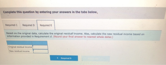 Complete this question by entering your answers in the tabs below. Required C Required D Required E Based on the original dat