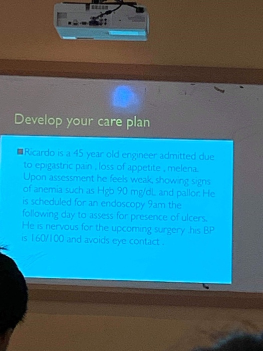 Develop your care plan Ricardo is a 45 year old engineer admitted due to epigastric pain, loss of appetite,melena. Upon asses
