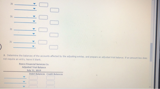 2. Determine the balances of the accounts affected by the adjusting entries, and prepare an adjusted trial balance. If an amo