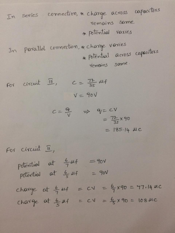 In series connection, charge across capacitors remains same * Potential varies parallel connection, & charge varies * Potenti