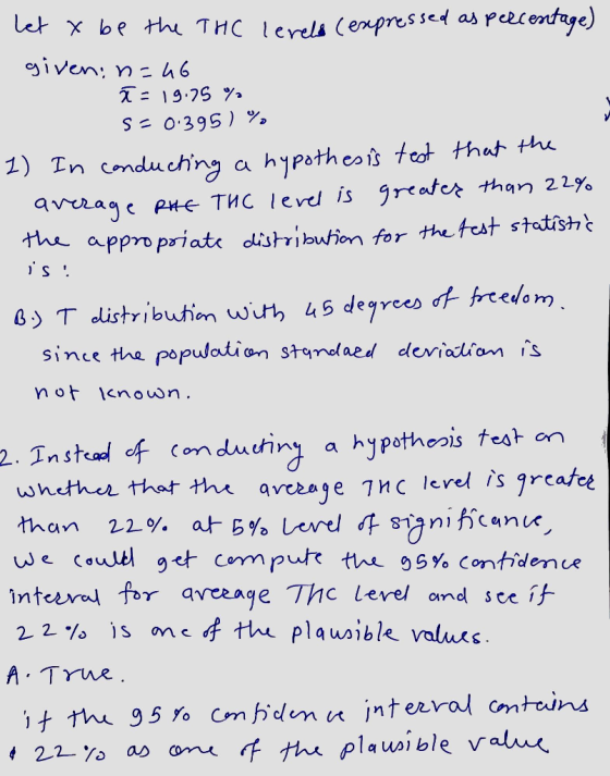 let X be the THC levels (expressed as percentage) given: n=46 ł = 19.75 % S= 0.395) % 1) In conducting a hypothesis test that