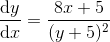\frac{\mathrm{d}y }{\mathrm{d} x}=\frac{8x+5}{(y+5)^2}