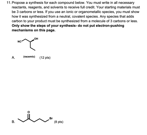 11. Propose a synthesis for each compound below. You must write in all necessary reactants, reagents, and solvents to receive