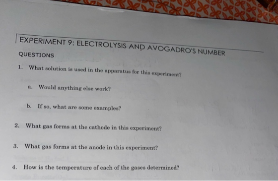 EXPERIMENT 9: ELECTROLYSIS AND AVOGADROS NUMBER QUESTIONS 1. What solution is used in the apparatus for this experiment? a.