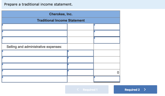 Prepare a traditional income statement. Cherokee, Inc. Traditional Income Statement Selling and administrative expenses: < Re