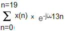 n-19 Σχ(n) x e13n n-0 e-w13n