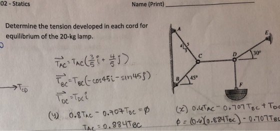 02 Statics Name (Print) Determine the tension developed in each cord for equilibrium of the 20-kg lamp. 30° DC DC o,701Tsctlo