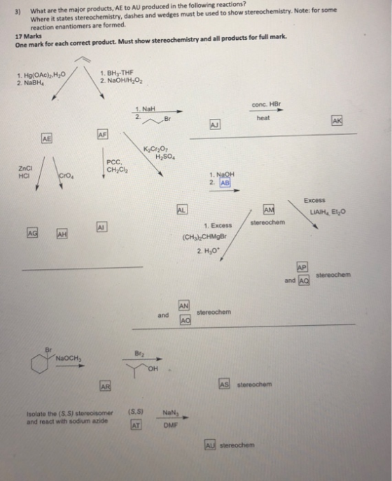 3) What are the major products, AE to AU produced in the following reactions? Where it states stereochemistry, dashes and wed