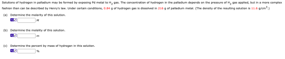 Solutions of hydrogen in palladium may be formed by exposing Pd metal to H2 gas. The concentration of hydrogen in the palladi