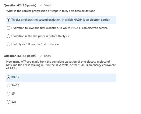 Question 42 (2.5 points) Saved What is the correct progression of steps in fatty acid beta oxidation? Thiolysis follows the s