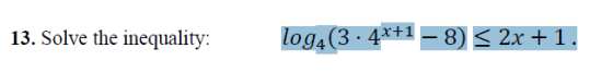 13. solve the inequality: og4(3.41-8) 2x +1