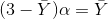 (3-ar{Y})alpha=ar{Y}