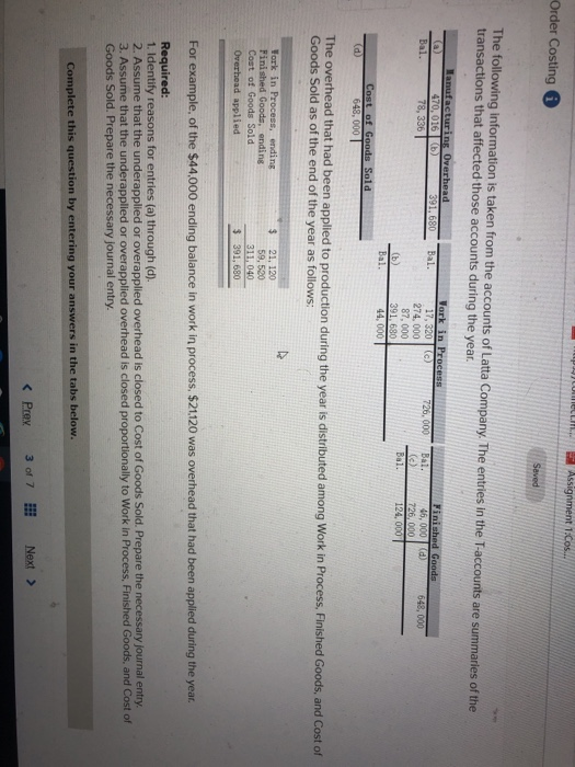 Order Costing 6 The following information is taken from the accounts of Latta Company. The entries in the T-accounts are summ