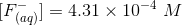 [F^-_{(aq)}] = 4.31 \times 10^{-4} \ M