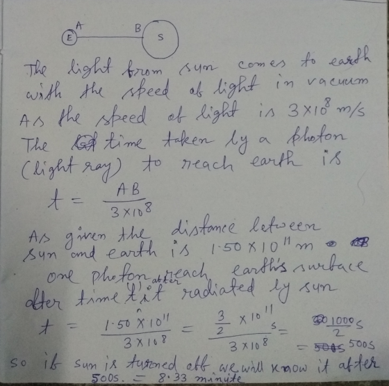 to AB The light from sun comes to earth with the speed of light in vacuum As the speed of light is 3x108 m/s The of time take