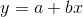 y=a+bx
