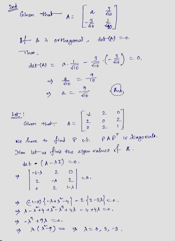 2nd Giren that a mys A= 3 det (A) it A is orthogonal -0. Then , CO. NTO det(A) = a. the con la ate 9 wro Ando aa no 1st ! dod
