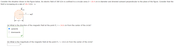 Consider the situation shown in the figure below. An electric field of 300 V/m is confined to a circular area d = 10.4 cm in
