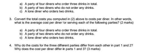 a) A party of four diners who order three drinks in total. b) A party of two diners who do not order any drinks. c) A lone di