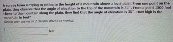A survey team is trying to estimate the height of a mountain above a level plain. From one point on the plain, they observe t