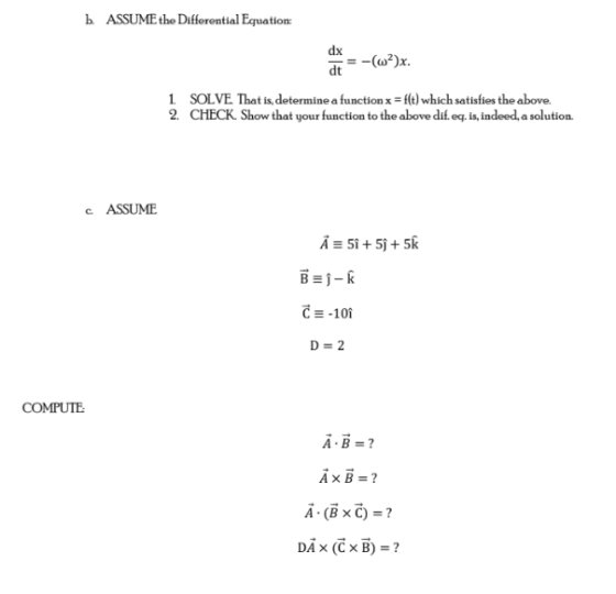 II b. ASSUME the Differential Equation: dx dt -(wº)x. 1 SOLVE That is determine a function x = f(t) which satisfies the above