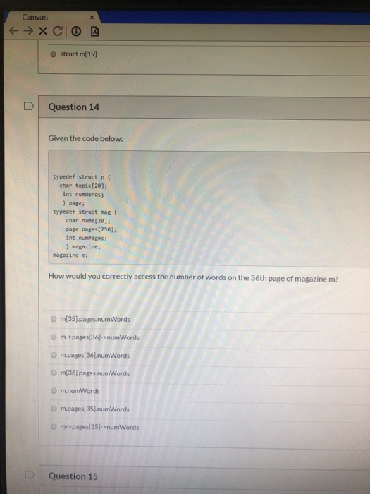 Canvas & XC struct m[19] Question 14 Given the code below: typedef struct char topic[20]; int numords; 7 page: typedef struct