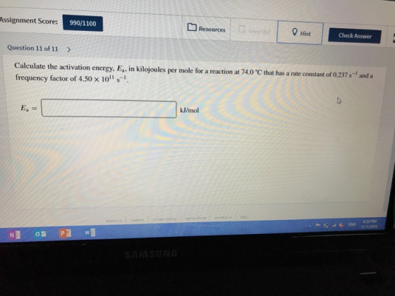 ssignment Score: 990/1100 Resources Hint Check Answer Question 11 of 11 > Calculate the activation energy, E, in kilojoules p